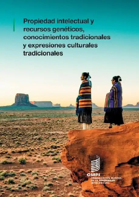 Propiedad intelectual y recursos genéticos, conocimientos tradicionales y expresiones culturales tradicionales. by Wipo