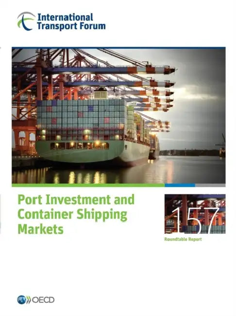 Itf Round Tables Port Investment and Container Shipping Markets by OECD