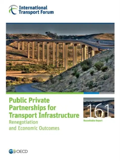 Public Private Partnerships for Transport Infrastructure by Oecd