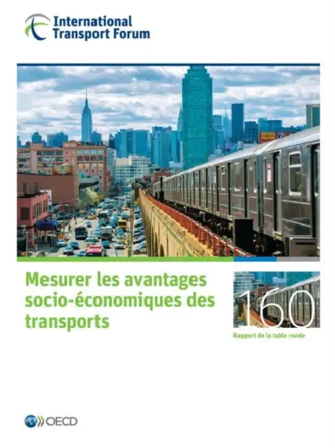 Mesurer les avantages socio-économiques des transports by Oecd