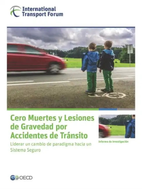 Cero Muertes y Lesiones de Gravedad por Accidentes de Tránsito by Oecd