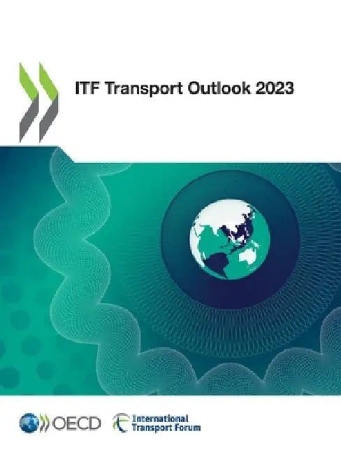 ITF Transport Outlook 2023 by Oecd