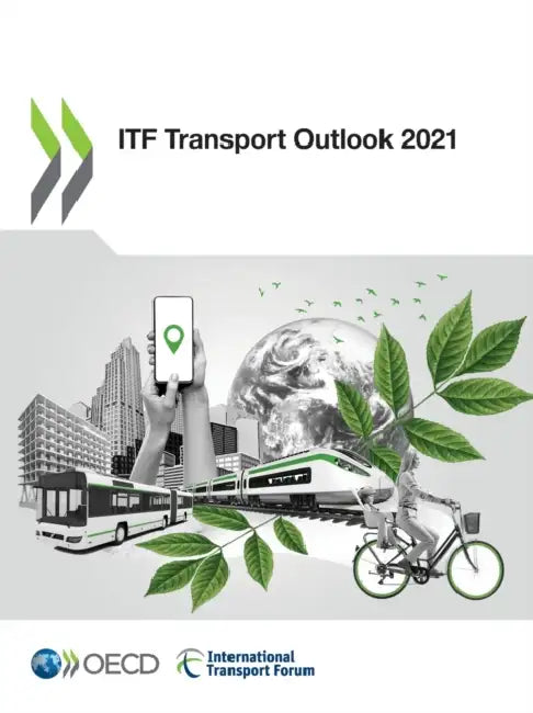 ITF Transport Outlook 2021 by Oecd
