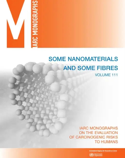 Some Nanomaterials and Some Fibres by International Agency for Research on Can