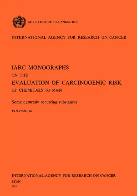 Some Naturally Occurring Substances. IARC Vol 10 by World Health Organization, Iarc