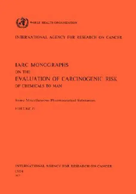 Some Miscellaneous Pharmaceutical Substances by The International Agency for Research on