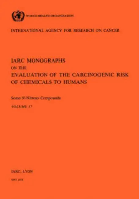 Vol 17 IARC Monographs: Some N-Nitroso Compounds by Iarc, Who