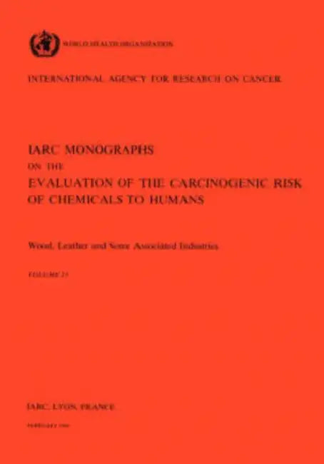 Wood Leather and Some Associated Industries by The International Agency for Research on