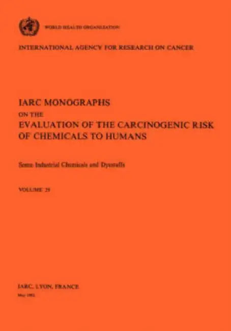 Vol 29 IARC Monographs: Some Industrial Chemicals and Dyestuffs by Iarc, Who