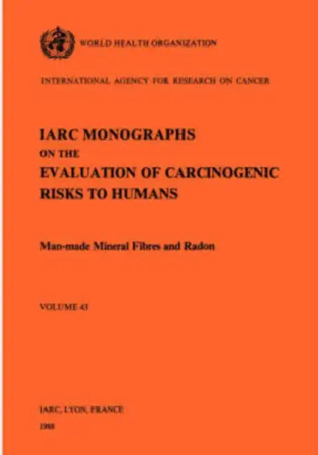 Man-Made Mineral Fibres and Radon. Vol 43 by The International Agency for Research on