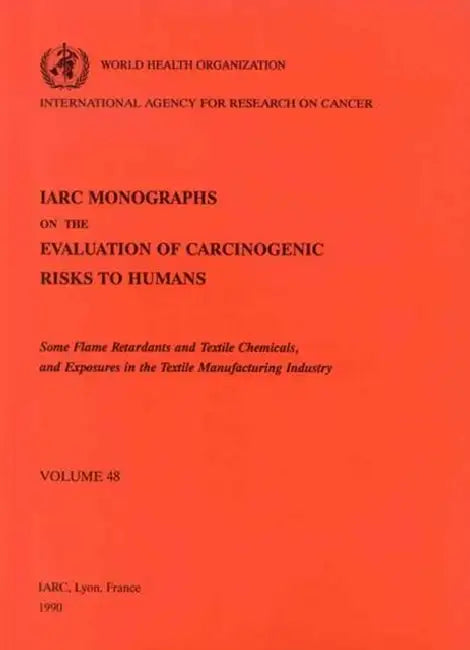Some Flame Retardants and Textile Chemicals and Exposures in the Textile Manufacturing Industry by The International Agency for Research on