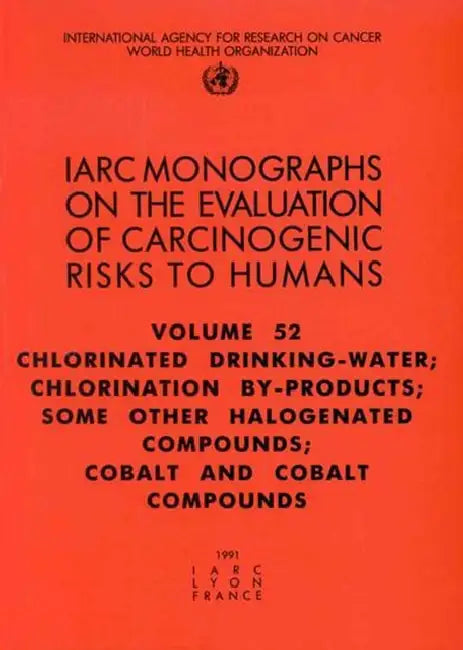 Chlorinated Drinking-Water, Chlorination By-Products, Some Other Halogenated Compounds, Cobalt and Cobalt Compounds by The International Agency for Research on