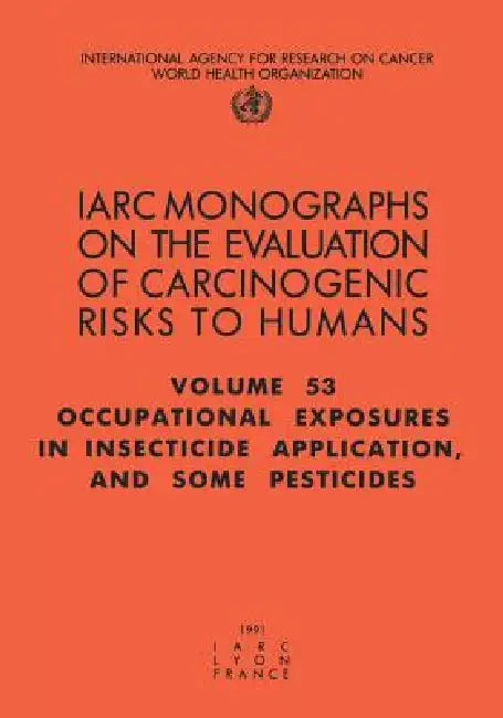 Occupational Exposures in Insecticide Application and Some Pesticides by The International Agency for Research on