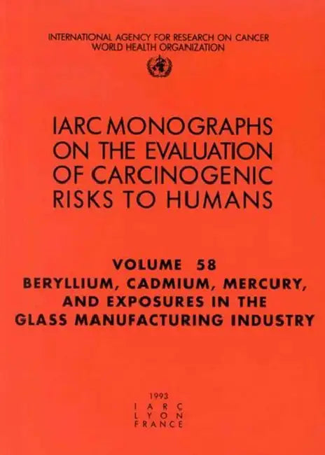 Beryllium, Cadmium, Mercury, and Exposures in the Glass Manufacturing Industry by The International Agency for Research on
