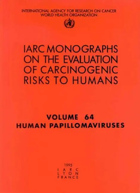 Human Papillomaviruses by International Agency for Research on Can, IARC