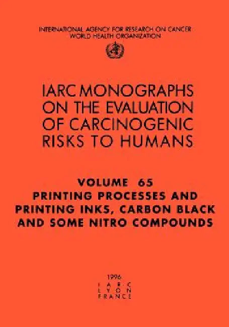 Printing Processes and Printing Inks: Carbon Black and Some Nitro Compounds by The International Agency for Research on