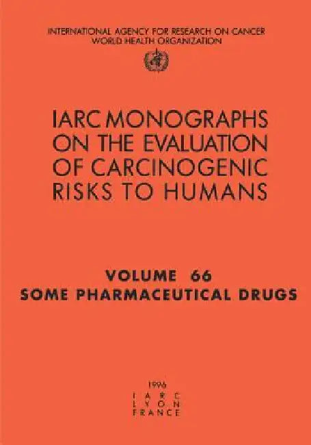 Some Pharmaceutical Drugs by The International Agency for Research on