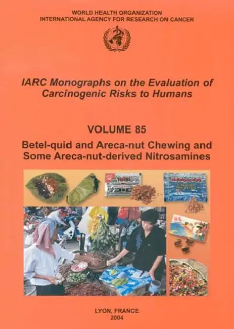 Betel-Quid and Areca-Nut Chewing and Some Areca-Nut-Derived Nitrosamines by The International Agency for Research on