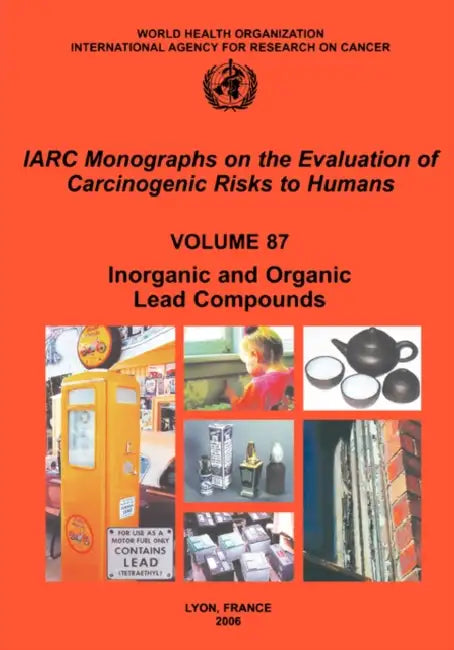 Inorganic and Organic Lead Compounds by The International Agency for Research on