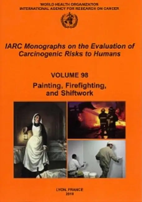 Shift-Work, Painting and Fire-Fighting by The International Agency for Research on
