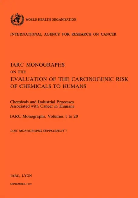 Chemicials and Industrial processes Associated with Cancer in Humans. Supplement to IARC Vol 20 by World Health Organization, Iarc