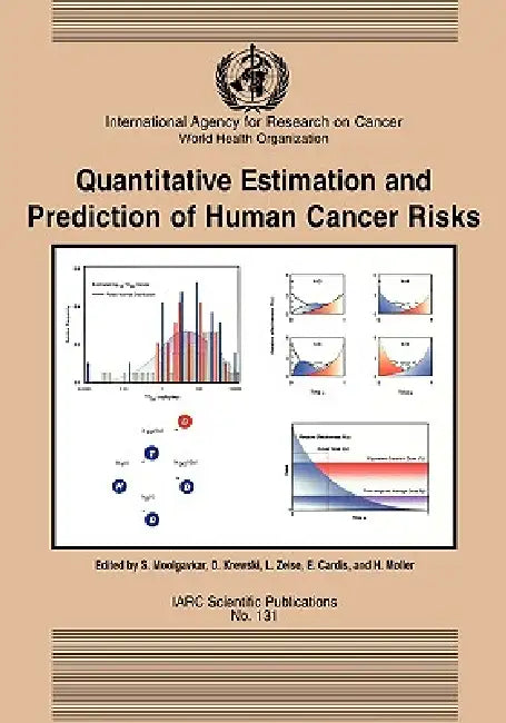 Quantitative Estimation and Prediction of Human Cancer Risks by H. Möller, S. Moolgavkar, L. Zeise