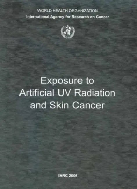 Exposure to Artificial UV Radiation and Skin Cancer: IARC Working Group Reports by The International Agency for Research on