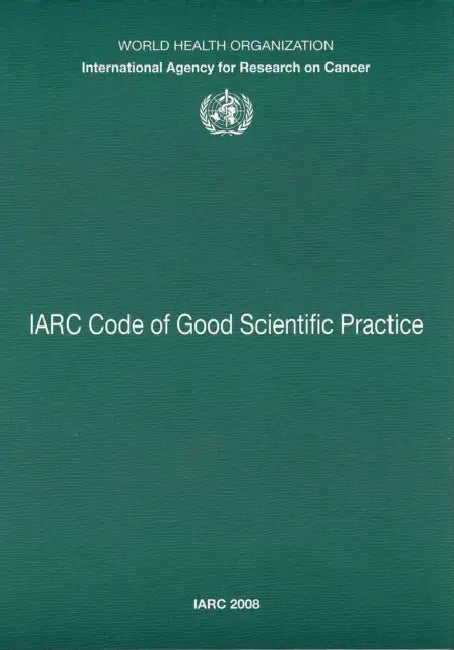 IARC Code of Good Scientific Practice by The International Agency for Research on