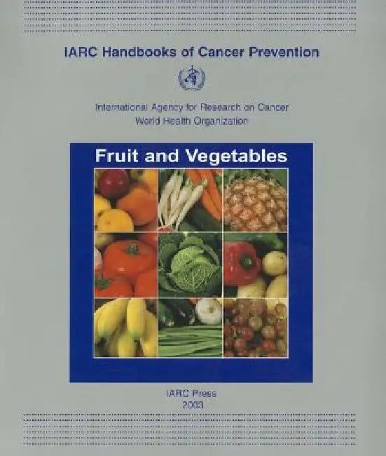 Fruit and Vegetables by The International Agency for Research on