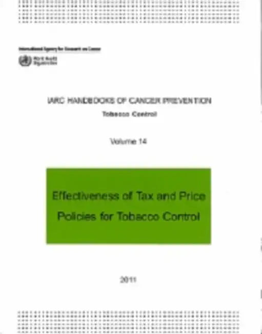 Effectiveness of Tax and Price Policies for Tobacco Control by International Agency for Research on Can