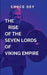 The Rise of the Seven Lords of Viking Empire: Set against a backdrop of brutal warfare by O. Choco