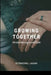 Growing Together: Christian Marriage Growth Guide by Princewill Lagang