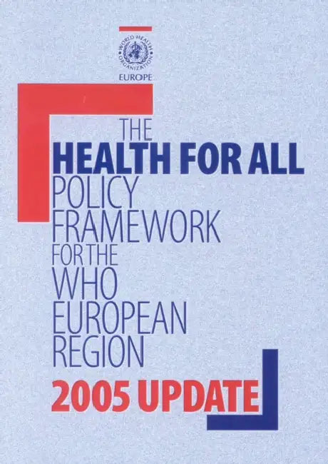 Health for All Policy Framework for the Who European Region: 2005 Update by Centers of Disease Control