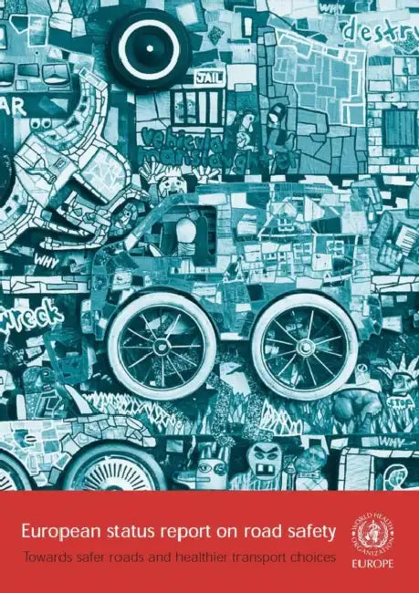 European Status Report on Road Safety: Towards Safer Roads and Healthier Transport by Centers of Disease Control