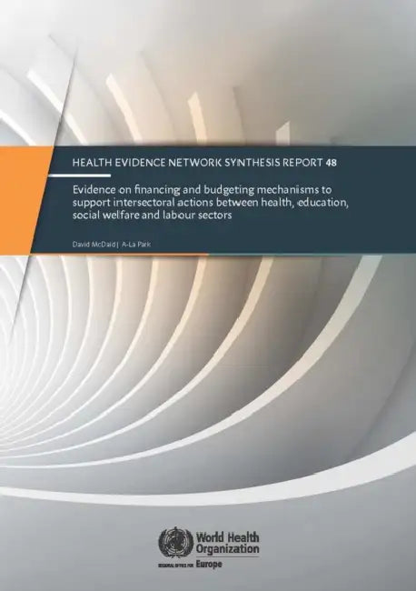 Evidence on Financing and Budgeting Mechanisms to Support Intersectoral Actions Between Health, Education, Social Welfare and Labour Sectors by Centers of Disease Control