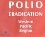 Polio Eradication in the Western Pacific Region by Who Regional Office for the Western Paci