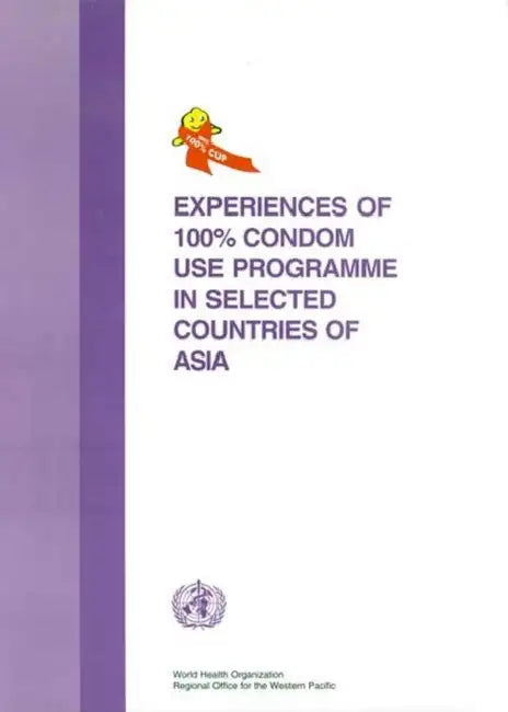 Experiences of 100% Condom Use Programme in Selected Countries of Asia by Who Regional Office for the Western Paci