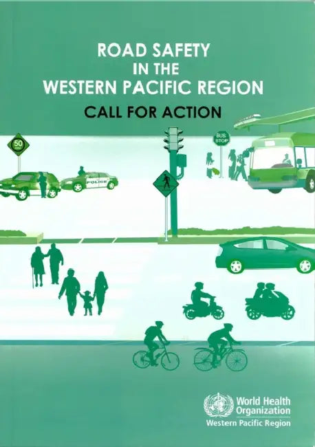 Road Safety in the Western Pacific Region: Call for Action by Who Regional Office for the Western Paci