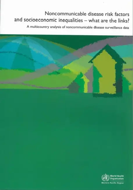 Noncommunicable Disease Risk Factors and Socioeconomic Inequalities - What Are the Links?: A Multicountry Analysis of Noncommunicable Disease Surveill by Who Regional Office for the Western Paci