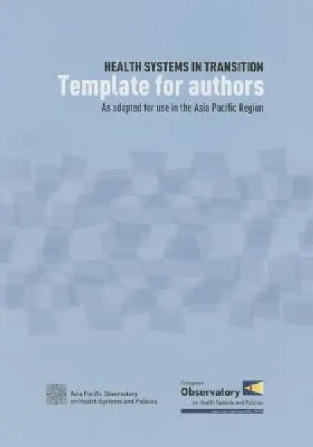 Health Systems in Transition: Template for Authors by Who Regional Office for the Western Paci