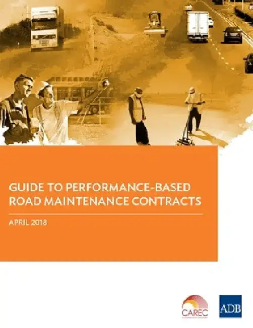 Guide to Performance-Based Road Maintenance Contracts by Asian Development Bank