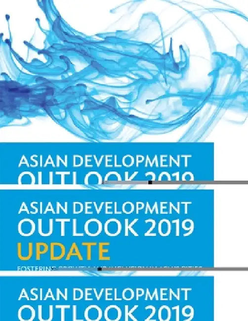 Asian Development Outlook (Ado) 2019 Update: Fostering Growth and Inclusion in Asia's Cities by Asian Development Bank