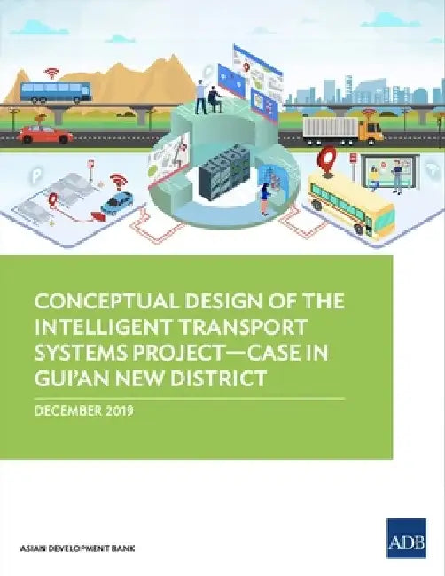 Conceptual Design of the Intelligent Transport Systems Project-Case in Gui'an New District by Asian Development Bank
