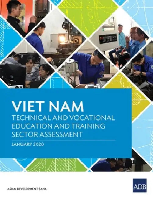 Viet Nam: Technical and Vocational Education and Training Sector Assessment by Asian Development Bank