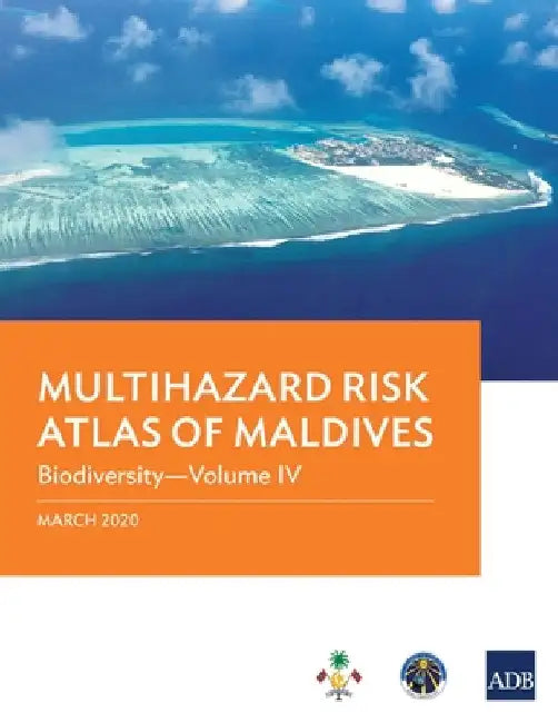 Multihazard Risk Atlas of Maldives - Volume IV: Biodiversity by Yasuyuki Sawada