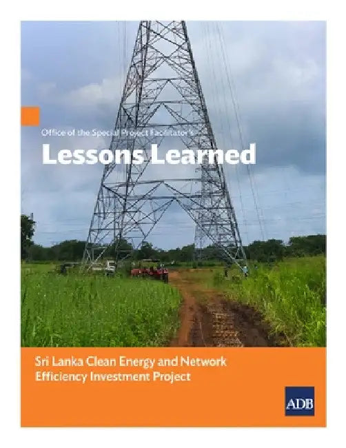 Office of the Special Project Facilitator's Lessons Learned: Sri Lanka Clean Energy and Network Efficiency Investment Project by Asian Development Bank