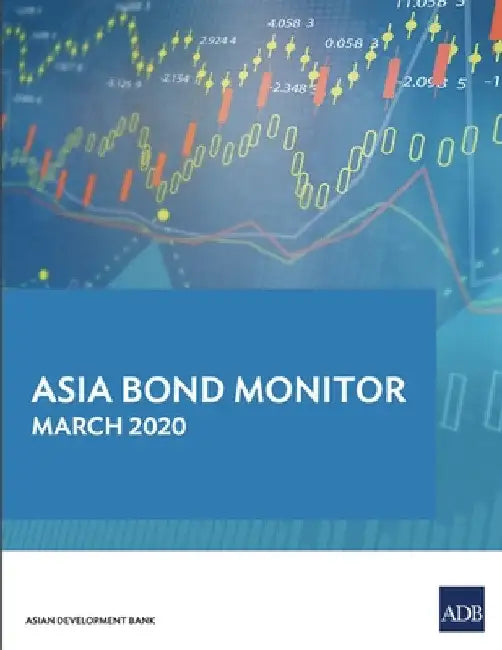Asia Bond Monitor - March 2020 by Asian Development Bank