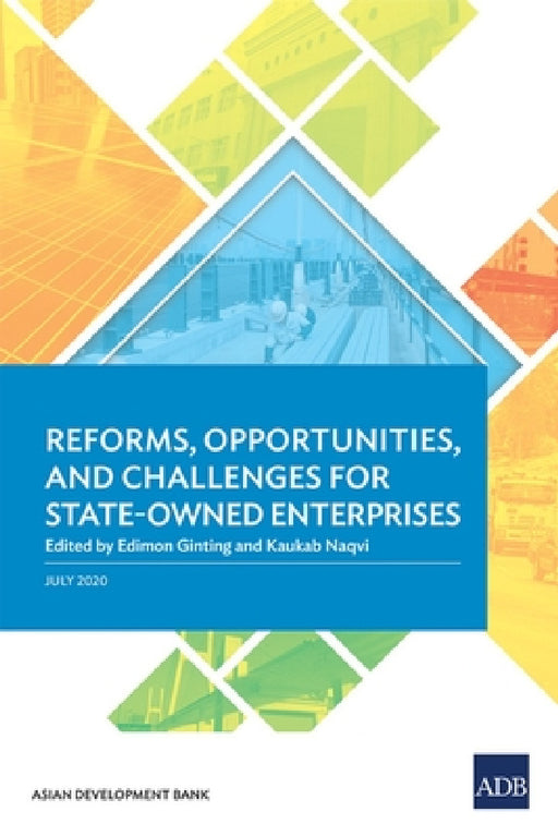 Reforms, Opportunities, and Challenges for State-Owned Enterprises by Edimon Ginting, Kaukab Naqvi