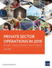 Private Sector Operations in 2019: Report on Development Effectiveness by Asian Development Bank