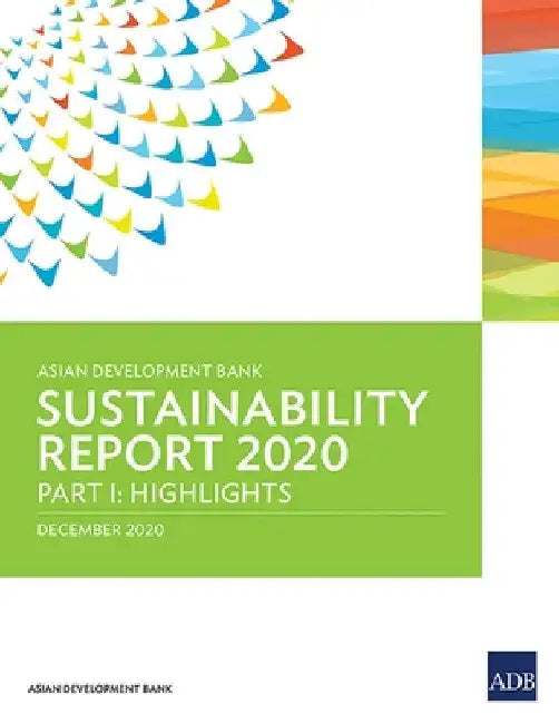 Asian Development Bank Sustainability Report 2020 by Asian Development Bank